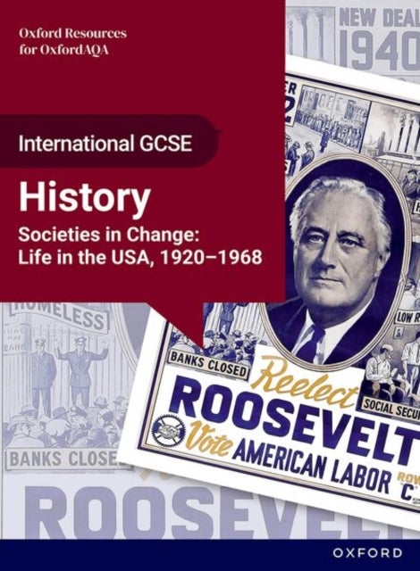 OxfordAQA International GCSE History (9245): Studies in Change: Life in the USA, 1920-1968 Student Book - Studies in Change: Life in the USA, 1920-1968