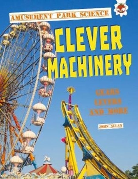 Clever Machinery - Amusement Park Science