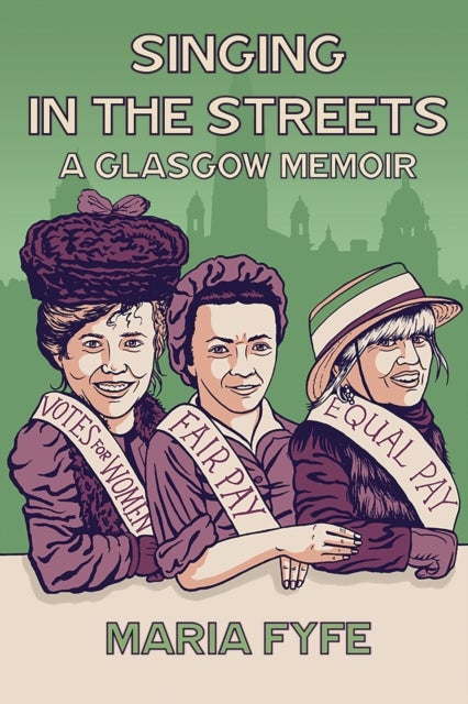 Singing in the Streets - A Glasgow Memoir