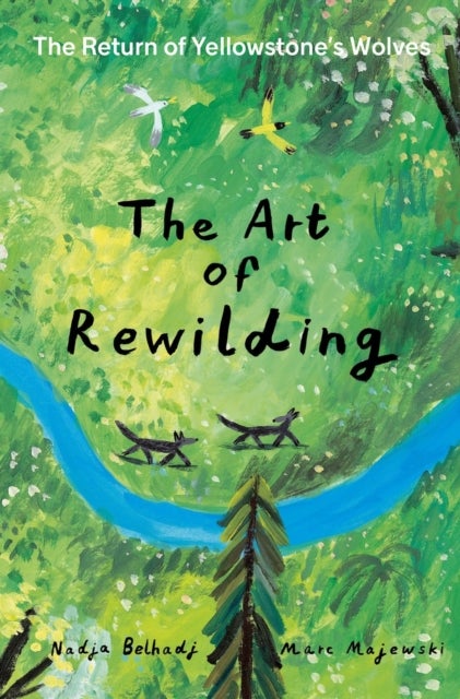 The Art of Rewilding - The Return of Yellowstone’s Wolves