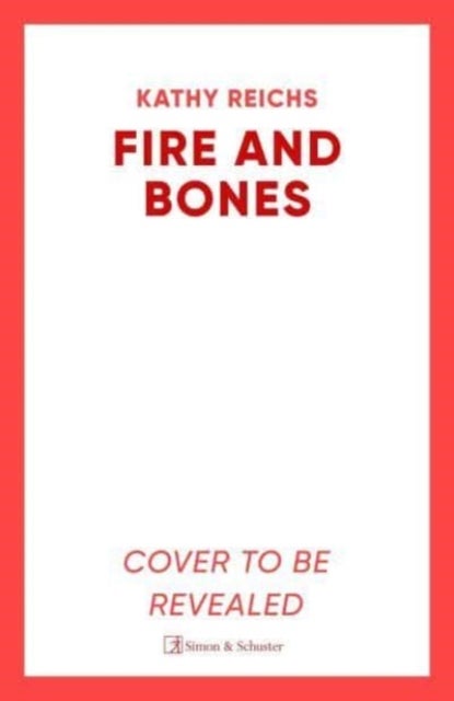 Fire and Bones - 'Reichs at her very best' (Mail)