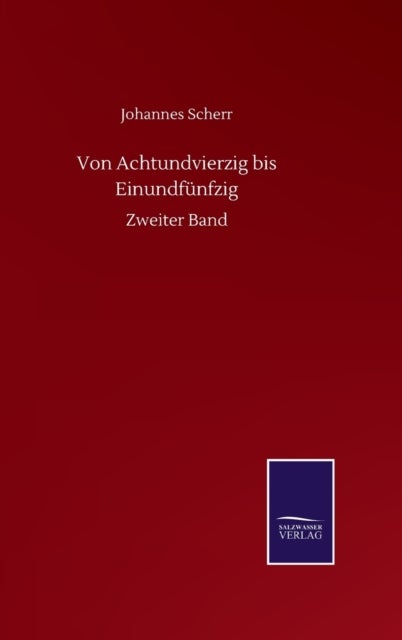 Von Achtundvierzig bis Einundfunfzig - Zweiter Band