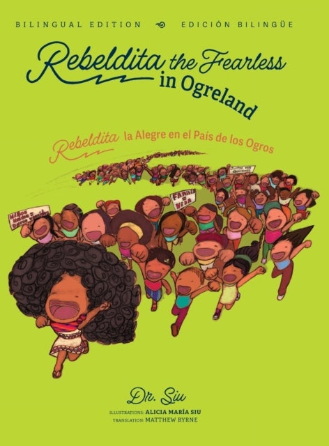 Rebeldita the Fearless in Ogreland BILINGUAL EDITION Rebeldita la Alegre en el Pais de los Ogros EDI