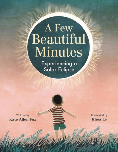 A Few Beautiful Minutes - Experiencing a Solar Eclipse
