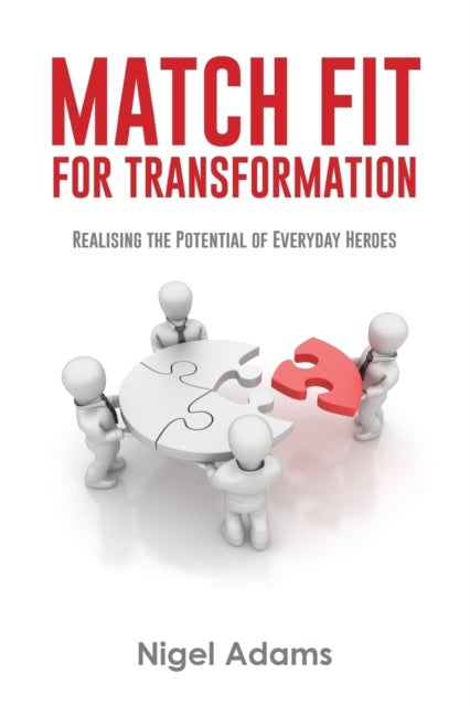 Match Fit for Transformation - Realising the Potential of Everyday Heroes