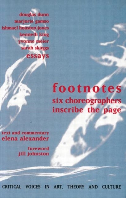 Footnotes - Six Choreographers Inscribe the Page