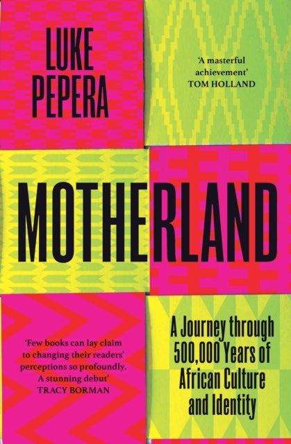 Motherland - A Journey through 500,000 Years of African Culture and Identity