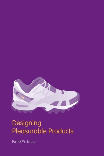 Designing Pleasurable Products - An Introduction to the New Human Factors