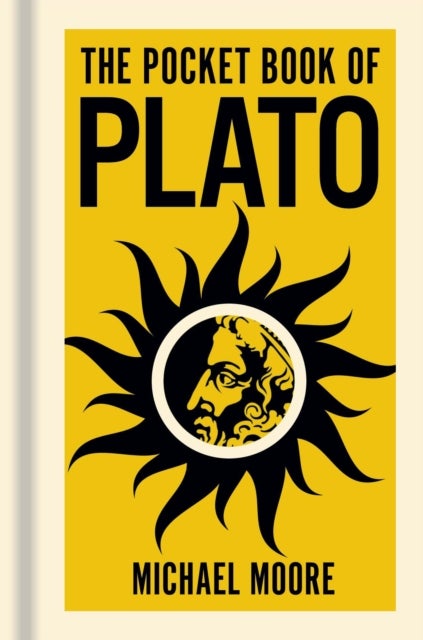 The Pocket Book of Plato - A Concise Introduction to Plato’s Writings and Ideas