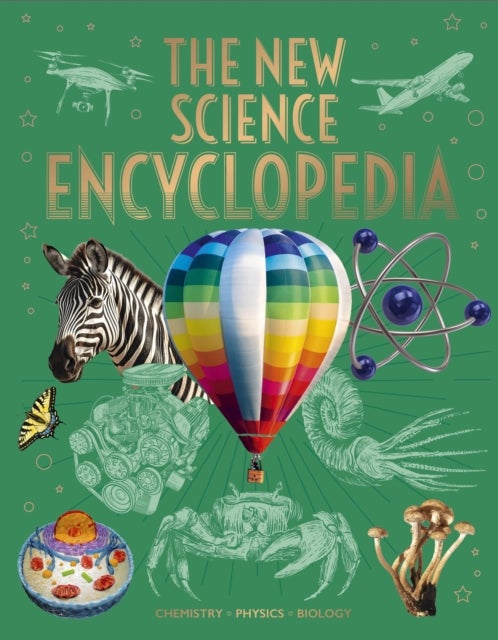 The New Science Encyclopedia - Chemistry • Physics • Biology