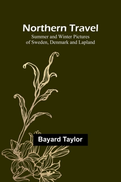 Northern Travel - Summer and Winter Pictures of Sweden, Denmark and Lapland