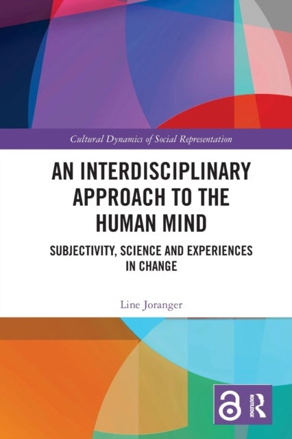 An Interdisciplinary Approach to the Human Mind - Subjectivity, Science and Experiences in Change