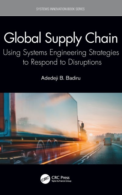 Global Supply Chain - Using Systems Engineering Strategies to Respond to Disruptions