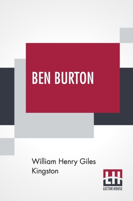 Ben Burton - Or, Born And Bred At Sea.