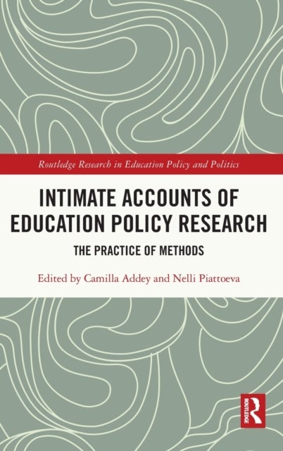 Intimate Accounts of Education Policy Research - The Practice of Methods