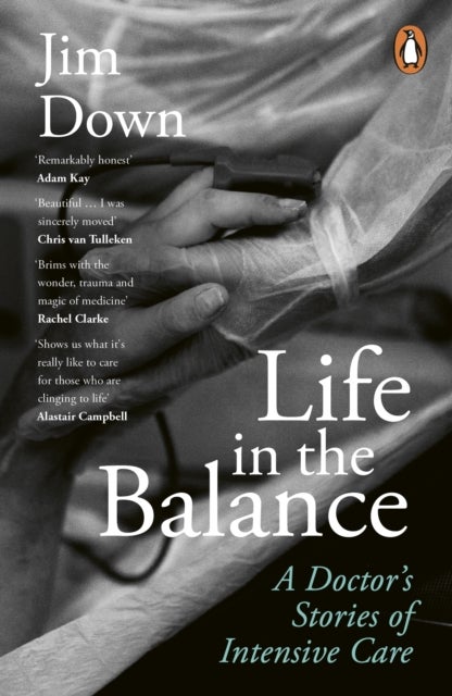 Life in the Balance - A Doctor’s Stories of Intensive Care