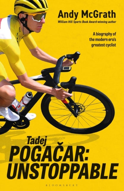Tadej Pogacar - Unstoppable