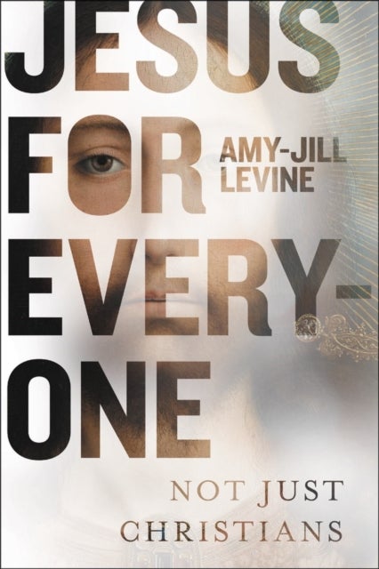 Jesus for Everyone - Not Just Christians