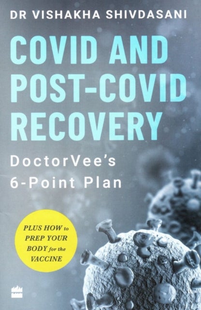 COVID and Post-COVID Recovery - DoctorVee's 6-Point Plan