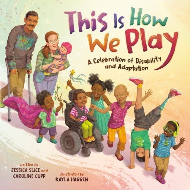 This Is How We Play - A Celebration of Disability and Adaptation