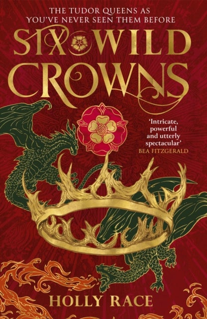 Six Wild Crowns - the majestic fantasy filled with dragons, courtly intrigue and sapphic yearning