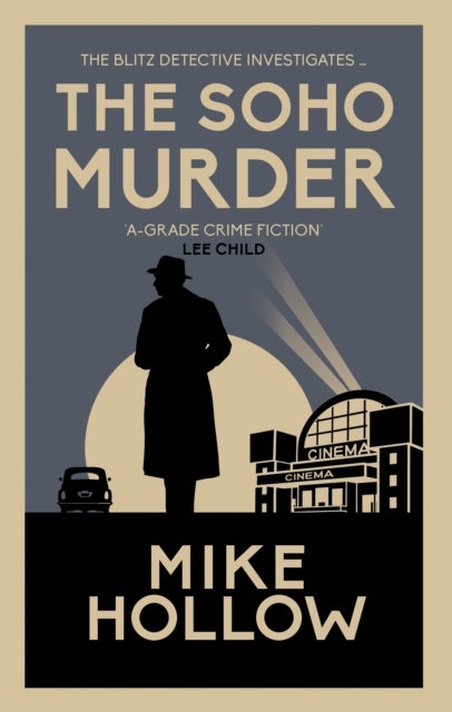 The Soho Murder - 'A-Grade crime fiction' LEE CHILD