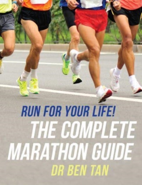 Run for Your Life! - The Complete Marathon Guide