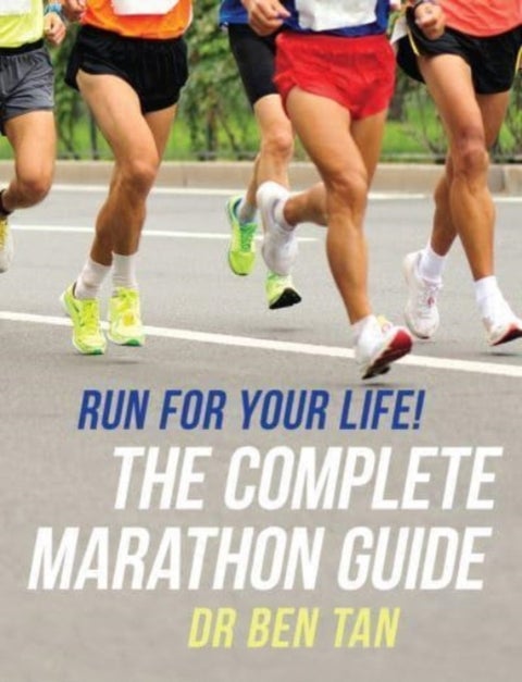 Run for Your Life! - The Complete Marathon Guide