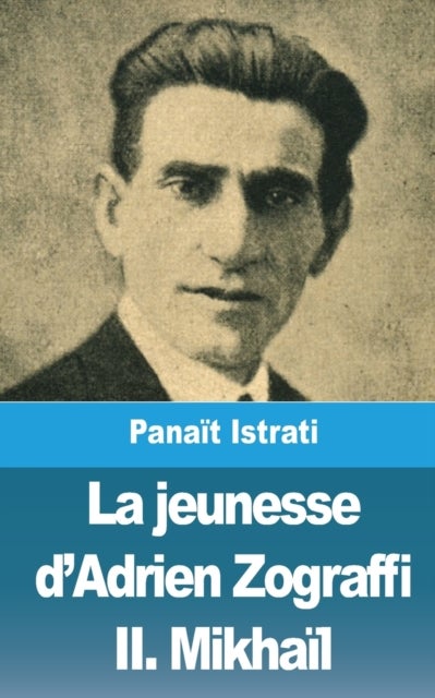 La jeunesse d'Adrien Zograffi - Volume II: Mikhail