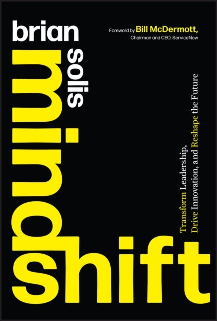 Mindshift - Transform Leadership, Drive Innovation, and Reshape the Future