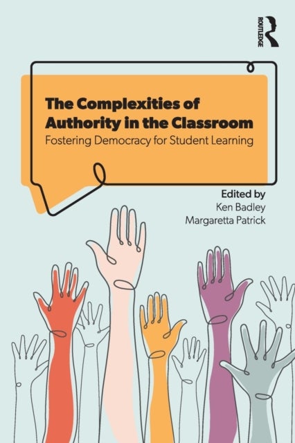 The Complexities of Authority in the Classroom - Fostering Democracy for Student Learning