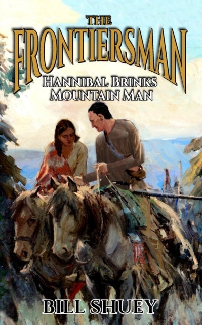 The Frontiersman - Hannibal Brinks - Mountain Man