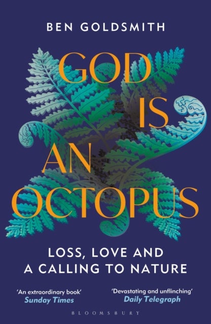 God Is An Octopus - Loss, Love and a Calling to Nature