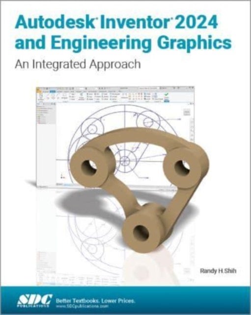 Autodesk Inventor 2024 and Engineering Graphics - An Integrated Approach