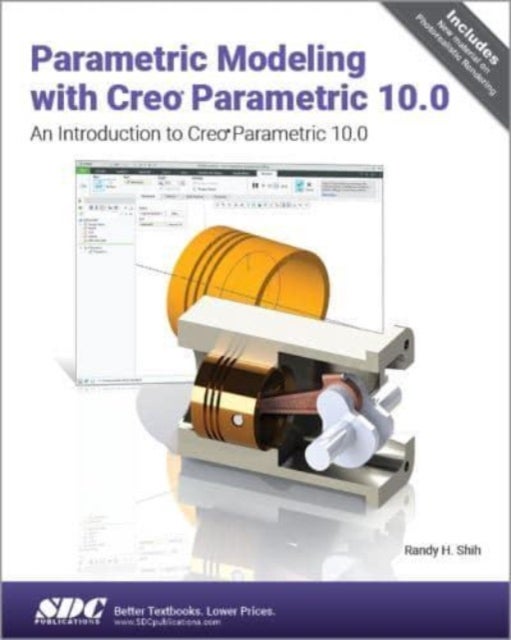 Parametric Modeling with Creo Parametric 10.0 - An Introduction to Creo Parametric 10.0