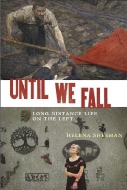 Until We Fall - Long Distance Life on the Left