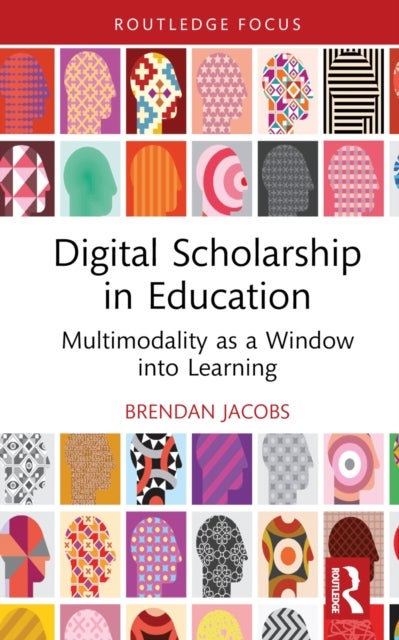 Digital Scholarship in Education - Multimodality as a Window into Learning