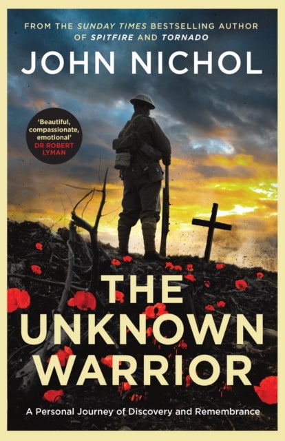 The Unknown Warrior - A Personal Journey of Discovery and Remembrance