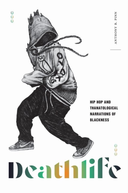Deathlife - Hip Hop and Thanatological Narrations of Blackness