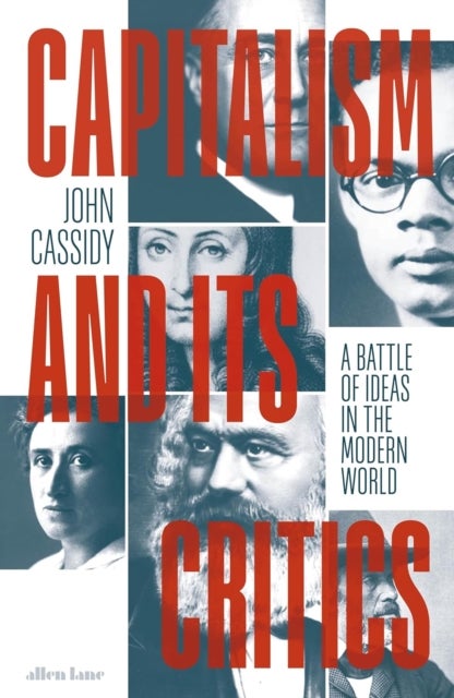 Capitalism and Its Critics - A Battle of Ideas in the Modern World