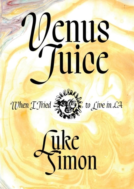 Venus Juice - When I Tried to Live in LA