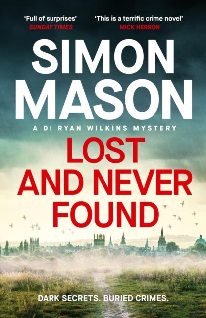 Lost and Never Found - the twisty DI Ryan Wilkins Mystery set in Oxford