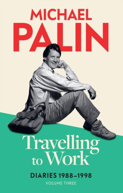 Travelling to Work - Diaries 1988–1998 (Volume 3)