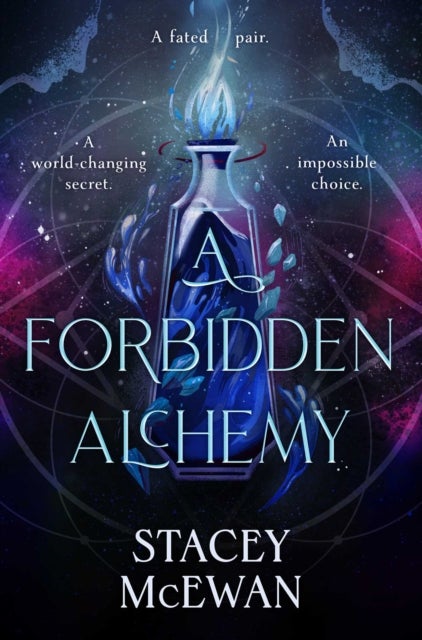 A Forbidden Alchemy - an exhilarating slow burn romantasy of first loves and betrayals