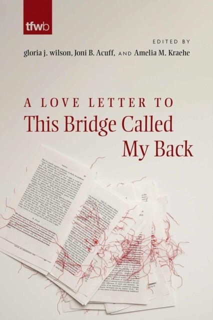 A Love Letter to This Bridge Called My Back