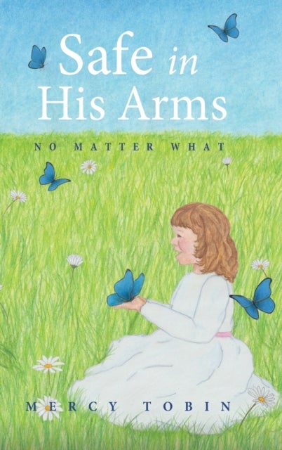 Safe in His Arms - No Matter What
