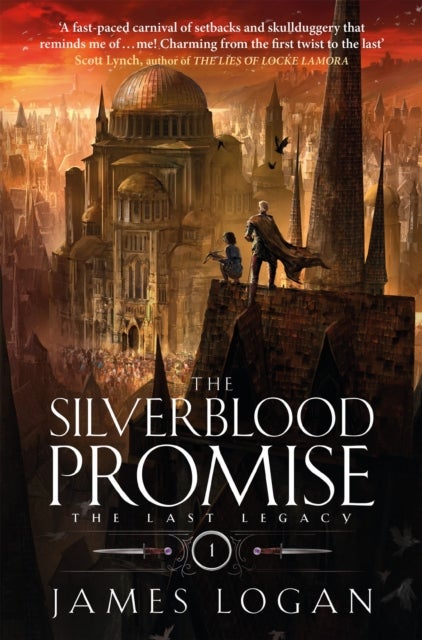 The Silverblood Promise - a thrilling epic fantasy debut perfect for fans of Scott Lynch and James Islington (Book 1 of the Last Legacy)