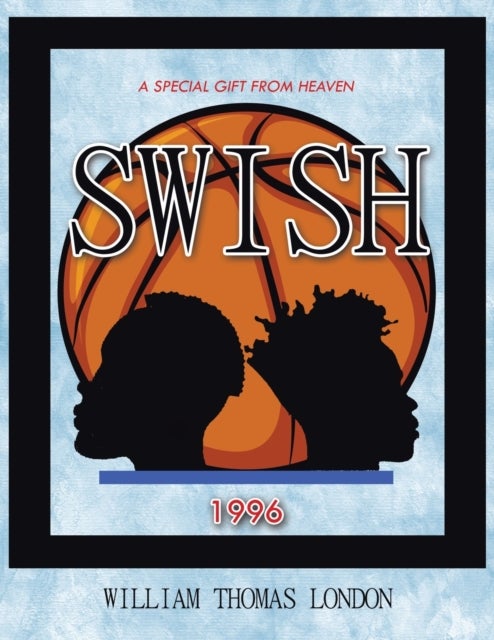Swish - A Special Gift from Heaven