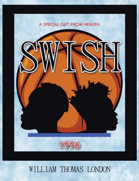 Swish - A Special Gift from Heaven