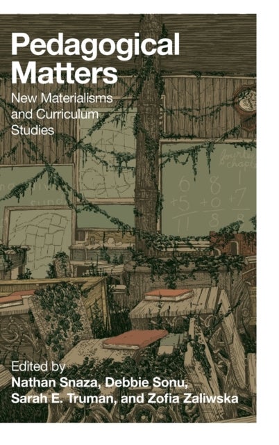 Pedagogical Matters - New Materialisms and Curriculum Studies